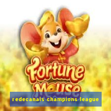 redecanais champions league